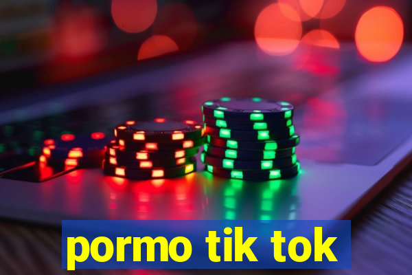 pormo tik tok